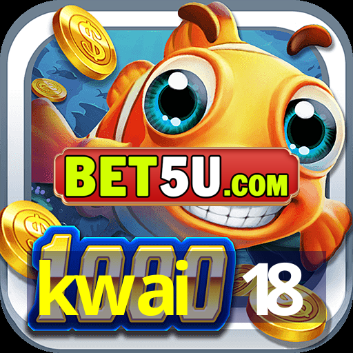 kwai +18